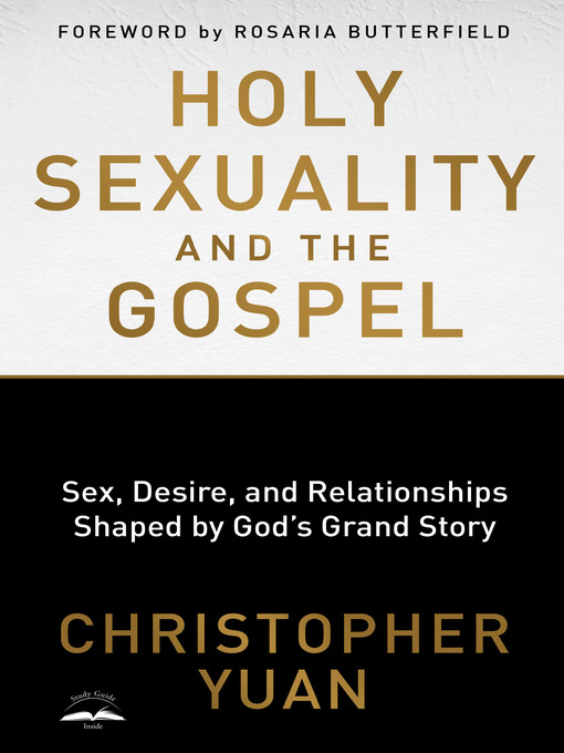 Title details for Holy Sexuality and the Gospel by Christopher Yuan - Available